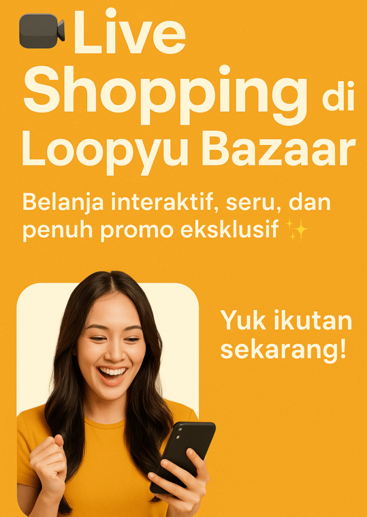 Live Shopping: Fitur Bazaar Online di Loopyu Bazaar