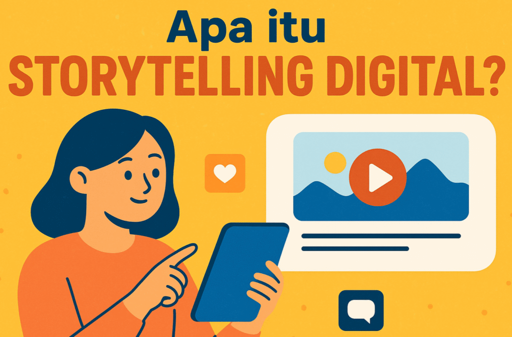 Mengapa Brand Perlu Storytelling Sekarang